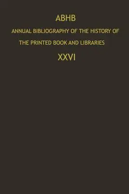 Abhb Bibliografia annuale della storia del libro stampato e delle biblioteche: Pubblicazioni del 1995 e aggiunte degli anni precedenti - Abhb Annual Bibliography of the History of the Printed Book and Libraries: Publications of 1995 and Additions from the Preceding Years