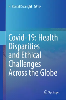 Covid-19: Disparità sanitarie e sfide etiche in tutto il mondo - Covid-19: Health Disparities and Ethical Challenges Across the Globe