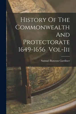 Storia del Commonwealth e del Protettorato 1649-1656 Vol-Iii - History Of The Commonwealth And Protectorate 1649-1656 Vol-Iii