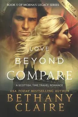 L'amore oltre i confini (edizione a stampa grande): Un romanzo scozzese sui viaggi nel tempo - Love Beyond Compare (Large Print Edition): A Scottish, Time Travel Romance
