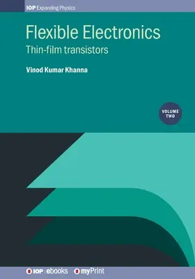 Elettronica flessibile, volume 2: transistor a film sottile - Flexible Electronics, Volume 2: Thin-film transistors