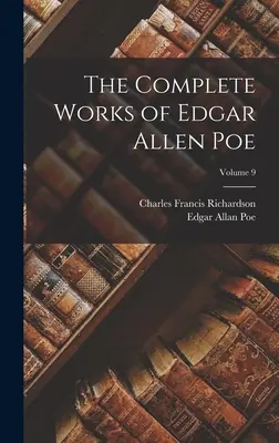 Le opere complete di Edgar Allen Poe; Volume 9 - The Complete Works of Edgar Allen Poe; Volume 9