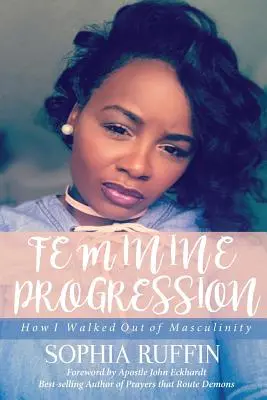 Progressione femminile: Come sono uscita dalla mascolinità - Feminine Progression: How I Walked Out of Masculinity