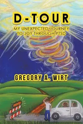 D-Tour: Il mio inaspettato viaggio verso la gioia attraverso la Ptsd - D-Tour: My Unexpected Journey to Joy Through Ptsd