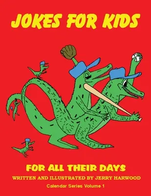 Barzellette per bambini per tutti i loro giorni: Serie Calendario Volume 1 - Jokes for Kids for All Their Days: Calendar Series Volume 1