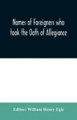 Nomi degli stranieri che hanno prestato giuramento di fedeltà alla Provincia e allo Stato della Pennsylvania 1727-1775 con gli arrivi stranieri 1786-1808 - Names of Foreigners who took the Oath of Allegiance to the Province and State of Pennsylvania 1727-1775 with the foreign arrivals 1786-1808