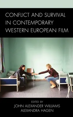 Conflitto e sopravvivenza nel cinema contemporaneo dell'Europa occidentale - Conflict and Survival in Contemporary Western European Film