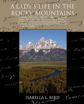 Una vita da donna sulle Montagne Rocciose - A Ladys Life in the Rocky Mountains