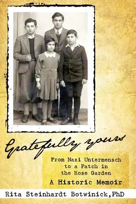 Con gratitudine, dall'Untermensch nazista a una macchia nel Giardino delle Rose - Gratefully Yours, From Nazi Untermensch to a Patch in the Rose Garden