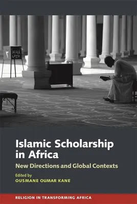 L'erudizione islamica in Africa: Nuove direzioni e contesti globali - Islamic Scholarship in Africa: New Directions and Global Contexts