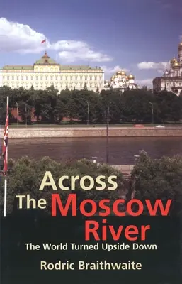 Dall'altra parte del fiume Mosca: Il mondo capovolto - Across the Moscow River: The World Turned Upside Down