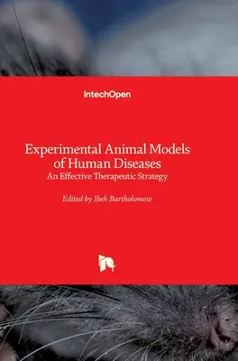 Modelli animali sperimentali di malattie umane: Una strategia terapeutica efficace - Experimental Animal Models of Human Diseases: An Effective Therapeutic Strategy