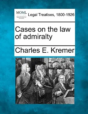 Casi sul diritto dell'ammiragliato - Cases on the law of admiralty