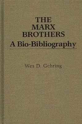 I fratelli Marx: Una bio-bibliografia - The Marx Brothers: A Bio-Bibliography