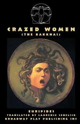 Donne folli (Le Bakkhai) - Crazed Women (The Bakkhai)
