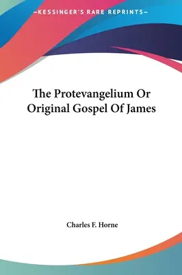 Il Protevangelium o Vangelo originale di Giacomo - The Protevangelium Or Original Gospel Of James