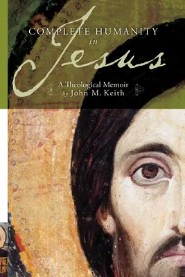 L'umanità completa in Gesù: Una memoria teologica - Complete Humanity in Jesus: A Theological Memoir
