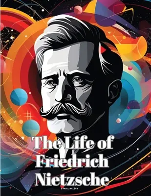 La vita di Friedrich Nietzsche - The Life of Friedrich Nietzsche