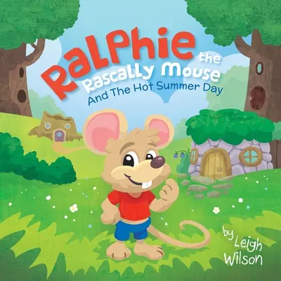 Ralphie il topo birbante: E la calda giornata estiva - Ralphie the Rascally Mouse: And The Hot Summer Day