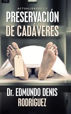 Attualidades En Preservacin De Cadveres - Actualidades En Preservacin De Cadveres