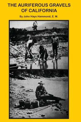 Le ghiaie aurifere della California - The Auriferous Gravels of California