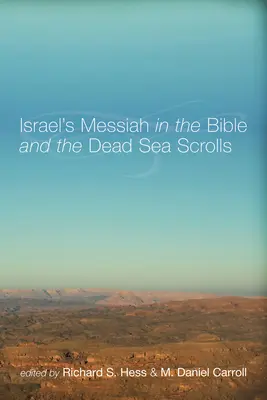 Il Messia di Israele nella Bibbia e nei Rotoli del Mar Morto - Israel's Messiah in the Bible and the Dead Sea Scrolls