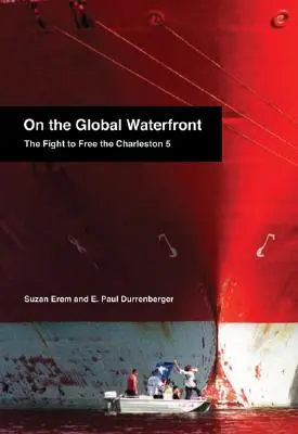 Sul lungomare globale: La lotta per liberare il Charleston 5 - On the Global Waterfront: The Fight to Free the Charleston 5