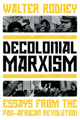 Marxismo decoloniale: saggi dalla rivoluzione panafricana - Decolonial Marxism: Essays from the Pan-African Revolution