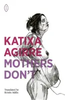 Le madri non - Mothers Don't