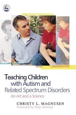 Insegnare a bambini con autismo e disturbi dello spettro correlati - Un'arte e una scienza - Teaching Children with Autism and Related Spectrum Disorders - An Art and a Science