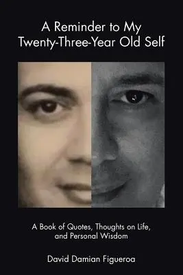 Un promemoria per i miei ventitré anni: un libro di citazioni, pensieri sulla vita e saggezza personale - A Reminder to My Twenty-Three-Year-Old Self: A Book of Quotes, Thoughts on Life, and Personal Wisdom