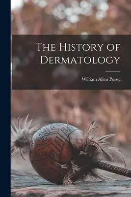 La storia della dermatologia - The History of Dermatology