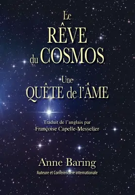 Le Rve du Cosmos: Una ricerca dellʼanima - Le Rve du Cosmos: Une Qute de lʼme