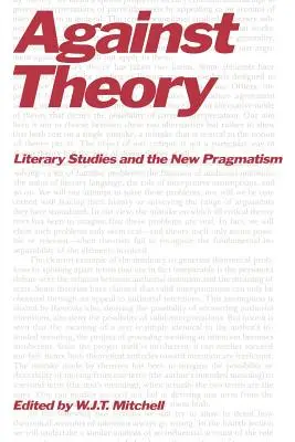 Contro la teoria: Gli studi letterari e il nuovo pragmatismo - Against Theory: Literary Studies and the New Pragmatism