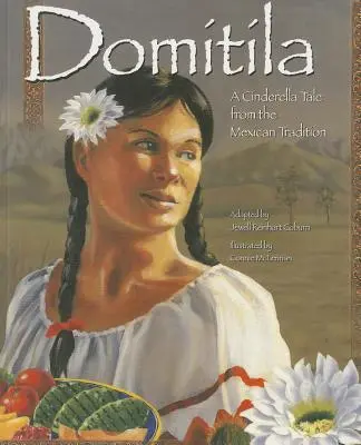 Domitila: Una storia di Cenerentola della tradizione messicana - Domitila: A Cinderella Tale from the Mexican Tradition