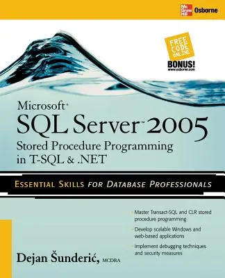 Microsoft SQL Server 2005 Programmazione di procedure memorizzate in T-SQL e .Net - Microsoft SQL Server 2005 Stored Procedure Programming in T-SQL & .Net
