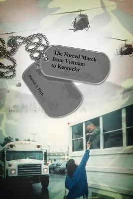 La marcia forzata dal Vietnam al Kentucky - The Forced March from Vietnam to Kentucky