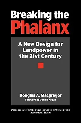 Rompere la falange: Un nuovo progetto per la potenza terrestre nel XXI secolo - Breaking the Phalanx: A New Design for Landpower in the 21st Century
