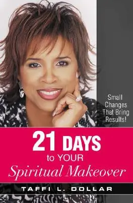 21 giorni per il tuo rinnovamento spirituale: Piccoli cambiamenti che portano risultati! - 21 Days to Your Spiritual Makeover: Small Changes That Bring Results!