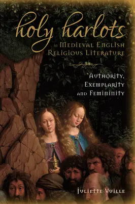 Le sante arlecchine nella letteratura religiosa inglese medievale: Autorità, esemplarità e femminilità - Holy Harlots in Medieval English Religious Literature: Authority, Exemplarity and Femininity