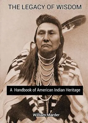 L'eredità della saggezza: Un manuale sul patrimonio degli Indiani d'America - The Legacy of Wisdom: A Handbook of American Indian Heritage