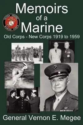 Memorie di un marine - Vecchio corpo - Nuovo corpo dal 1919 al 1959 - Memoirs of a Marine - Old Corps - New Corps 1919 to 1959