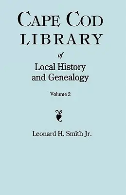 Cape Cod Library of Local History and Genealogy. Edizione in facsimile di 108 opuscoli pubblicati all'inizio del XX secolo. Volume 2: opuscoli n. 60- - Cape Cod Library of Local History and Genealogy. a Facsimile Edition of 108 Pamphlets Published in the Early 20th Century. Volume 2: Pamphlets No. 60-