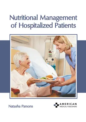Gestione nutrizionale dei pazienti ospedalizzati - Nutritional Management of Hospitalized Patients