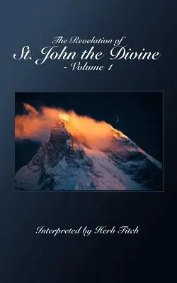 L'Apocalisse di San Giovanni il Divino - Volume 1: interpretato da Herb Fitch - The Revelation of St. John the Divine - Volume 1: Interpreted by Herb Fitch