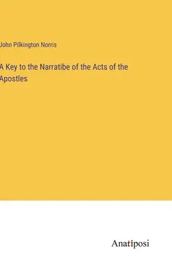 Una chiave per la narrazione degli Atti degli Apostoli - A Key to the Narratibe of the Acts of the Apostles