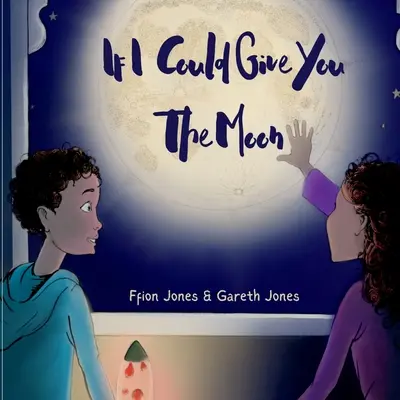 Se potessi darti la luna - If I could Give You The Moon