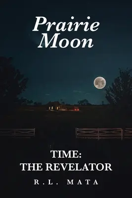 Luna della prateria: Tempo: il rivelatore - Prairie Moon: Time: The Revelator