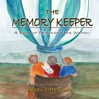 Il custode della memoria: Un libro di amicizia per le donne - The Memory Keeper: A Book of Friendship for Women