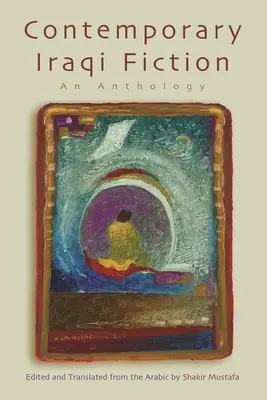 Narrativa irachena contemporanea: Un'antologia - Contemporary Iraqi Fiction: An Anthology